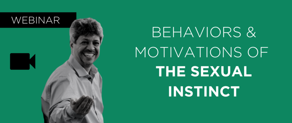 Behaviors & Motivations of the Sexual Instinct