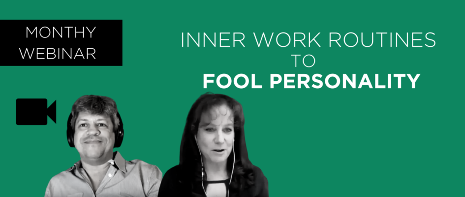 Inner Work Routines to Fool Personality