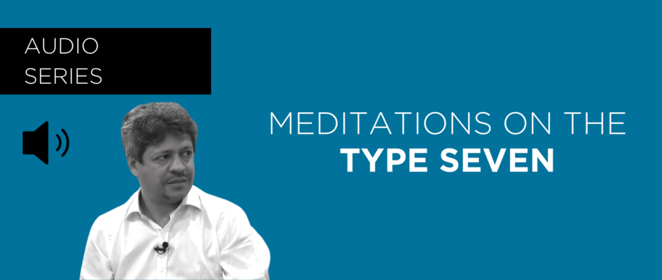 Meditations on the Type Seven