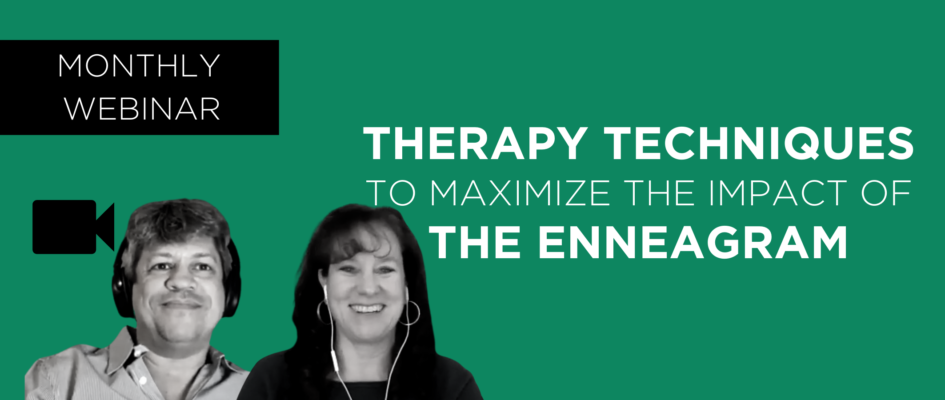 Therapy Techniques to Maximize the Impact of the Enneagram
