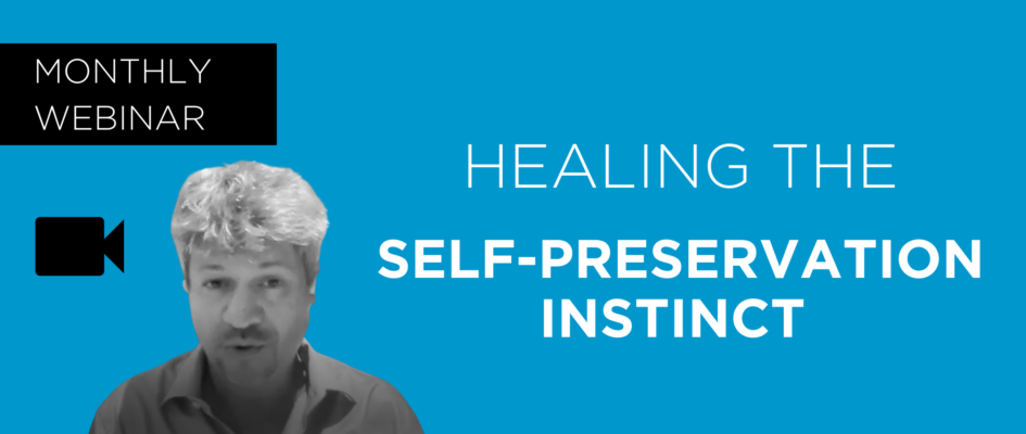 Healing the Self-Preservation Instinct