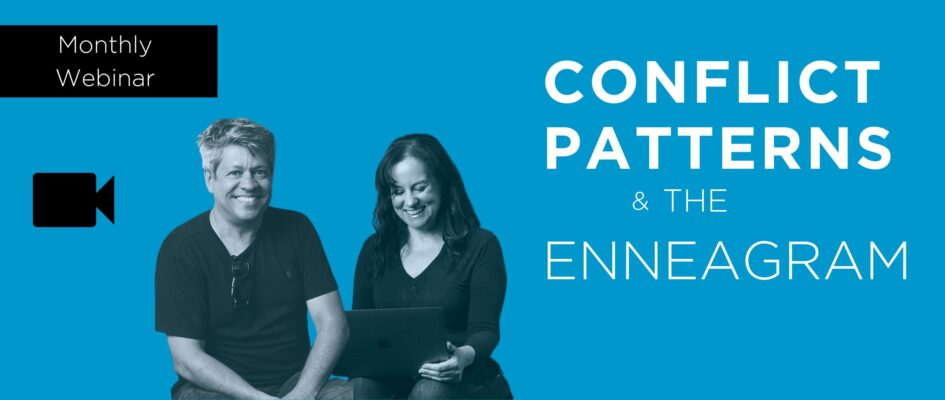 Conflict Patterns and the Enneagram – July 2023 Monthly Webinar