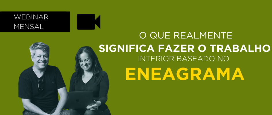 O que Realmente Significa fazer o Trabalho Interior baseado no Eneagrama