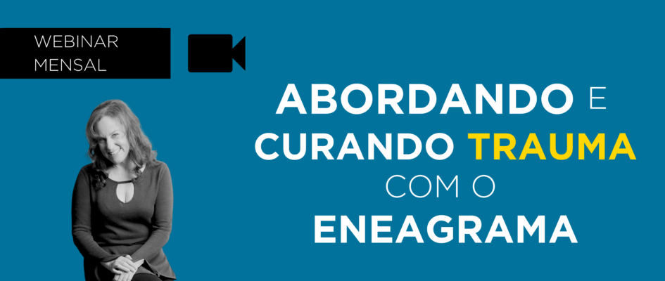 Abordando e Curando Trauma com o Eneagrama