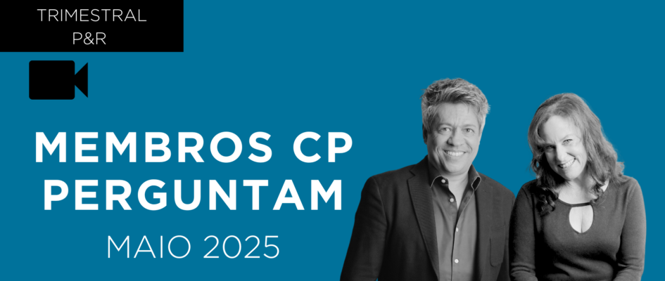 Membros CP Perguntam – MAIO 2025